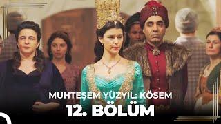 Muhteşem Yüzyıl: Kösem 12.Bölüm (HD)