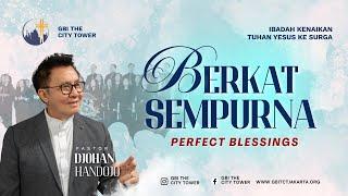 Berkat Sempurna (Perfect Blessings) | Ps. Djohan Handojo [10.00]