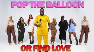 Ep 10: Pop The Balloon Or Find Love | With Godwin Asamoah