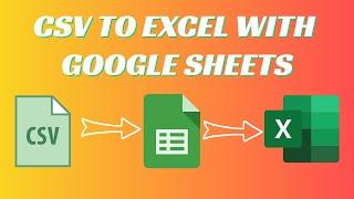 Import and Convert CSV To Excel File with Google Sheets