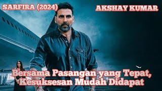 Kisah Akshay Kumar Mewujudkan Mimpi || Alur Cerita Film India Inspiratif ll Terinspirasi Kisah Nyata