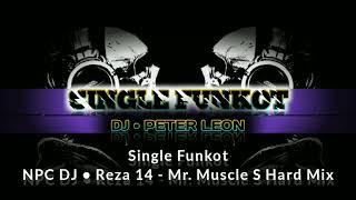 NPC DJ™️ • Reza 14 - Mr. Muscle S Hard Mix