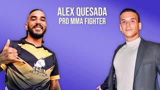 Alex Quesada: Pro MMA Fighter