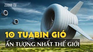 10 Tuabin Gió ẤN TƯỢNG NHẤT THẾ GIỚI