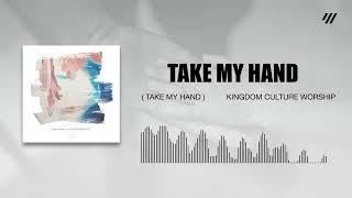 Kingdom Culture Worship - Take My Hand (Visualizer)
