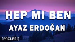 Ayaz Erdoğan ╸Hep Mi Ben Sözleri Lyrics Semicenk, Semicenk Mix