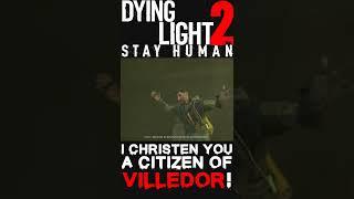 I christen you a citizen of Villedor! - Dying Light 2 Stay Human #Shorts