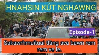 Hnahsin kut nghawng kal zel,Sakawrhmuituai apui mup mup khawp mai || Eps-I