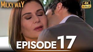 Milky Way - Episode 17 | The Turkish Drama That Touched Millions – English Sub