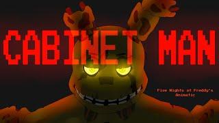 CABINET MAN - FNAF ANIMATIC