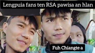 LENGPUIA FANS TEN & RSA PAWISA TLEM A ZAWNG AN HLAN !!