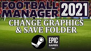 Football Manager 2021 - How to change save folder and graphics folder in fm21