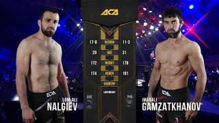 Лом-Али Нальгиев vs. Иманали Гамзатханов | Lom-Ali Nalgiev vs. Imanali Gamzathanov | ACA 111