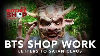 LETTERS TO SATAN CLAUS / In the Shop with The Butcher Shop FX Studio