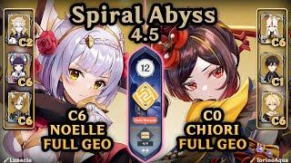 GEO ONLY Noelle & Chiori Teams!!! | Spiral Abyss 4.5 (F12 - 9*) | Genshin Impact