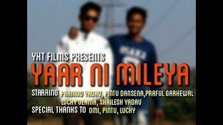 Yaar Ni Mileya ||by YKT Films