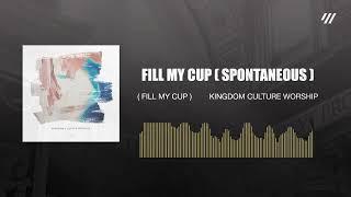 Kingdom Culture Worship - Fill My Cup (Spontaneous) (Visualizer)