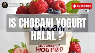 Is Chobani Yogurt Halal? | Halal Talk Show | #halalfood #halal #halaltalkshow