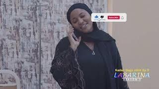 LABARINA SEASON 11 EPISODE 9 KADAN DAGA NA RANAR JUMA’A ZIZ BOY NIGER IZZAR SO ASIRINTA YA TONU