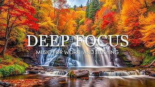 Deep Focus Music for Studying - 12 Hours of Ambient Study Music to Concentrate & Improve Memory #35