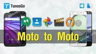 Data to Moto | How to Import Contacts, Photos, Music, Videos from Moto to Moto