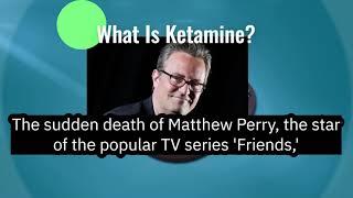 Hot English News - What Is Ketamine?