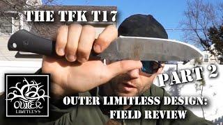 Part 2 - TFK T17 - Outer Limitless Design - Field Review