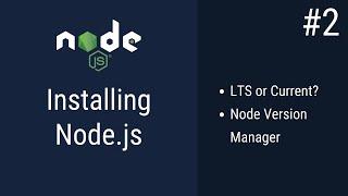 Installing Node.js (LTS or Current, NVM) | Node.js Course