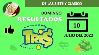 RESULTADOS SORTEOS TRIS DE LAS SIETE Y TRIS CLÁSICO DEL DOMINGO 10 DE JULIO DEL 2022