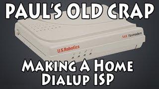 Making A Home Dialup ISP - Paul's Old Crap #3