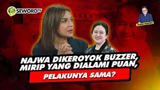 Alifurrahman: NAJWA DIKEROYOK BUZZER MIRIP YANG DIALAMI PUAN, PELAKUNYA SAMA?