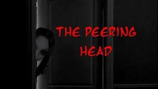 The Peering Head - Mr Nightmare Creepypasta (More background images) (edited by Me)