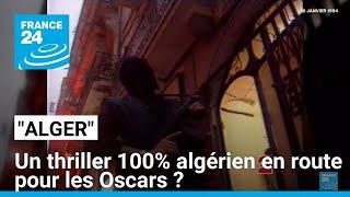 "Alger" de Chakib Taleb-Bendiab : un thriller 100% algérien en route pour les Oscars ?