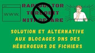 Rapidgator, Nitroflare, Turbobit bloqués - Solution et alternative pour ces Hébergeurs de fichiers