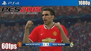 PES 2015 (PS4) - Manchester United vs Real Madrid (60fps) [1080p] TRUE-HD QUALITY