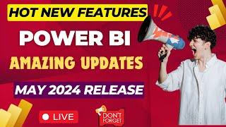 Power BI New Hot Features | May 2024 update | Power BI Tutorial 2024 | Power BI Updates