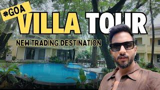 New Trading Destination| Tour of My Villa in Goa| Time to Rejuvenate