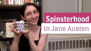 Spinsterhood in Jane Austen