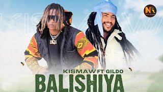 Kismaw X Gildo Kassa /BALISHIYA/ባልሺያ-New Ethiopian music 2024(official Video)