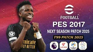 PES 2017 T99 Patch Update New Season 2024/2025 All Competitions - Download and install