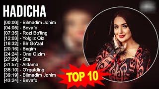 Hadicha 2023 MIX ~ Top 10 eng yaxshi qo'shiqlar