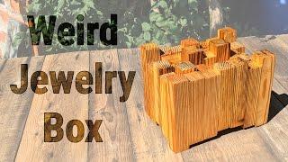 The Weirdest Jewelry Box I Ever Made