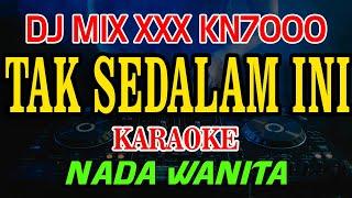 Tak Sedalam Ini Arief Putra DJ MIX XXX KN7000 Karaoke Nada Wanita