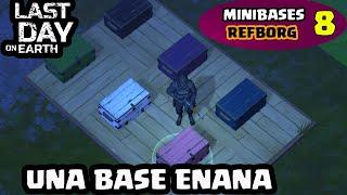 UNA BASE ENANA #8 (REFBORG) | LAST DAY ON EARTH: SURVIVAL | [El Chicha]