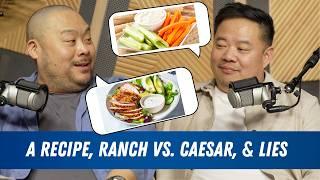 Self-Serving Lies, Ranch vs. Caesar Debate Club, and a Recipe | The Dave Chang Show Podcast