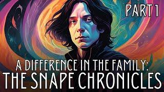 A Difference in the Family: The Snape Chronicles - Part 1 | Harry Potter Fanfiction