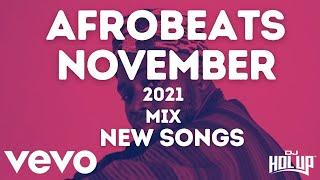 Afrobeats November 2021 Mix | New Songs | Afrobeat 2021 | Afro Pop 2021