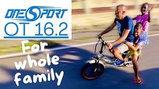 ONESPORT OT 16.2 - THE E_BIKE FOR ALL TERRAIN AND FOR THE WHOLE FAMILY - FULL TEST - 4K