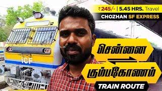 சென்னை எழும்பூர் to கும்பகோணம்  Chennai Egmore To Kumbakonam 22675 CHOZHAN SF EXP | 5.45Hrs | Rs:245