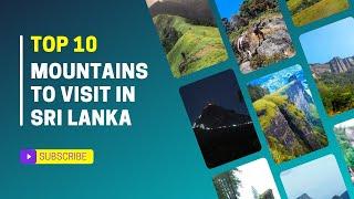 Top 10 mountains to visit in Sri Lanka